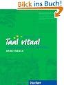 Taal vitaal. Arbeitsbuch: Niederl�ndisch f�r Anf�nger