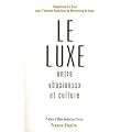 Le luxe : entre business et culture : Evolutions, actualit� et perspectives d'un mod�le fran�ais