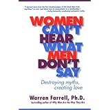 Women Can't Hear What Men Don't Say: Destroying Myths, Creating Love