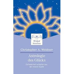 Astrologie des Gl�cks. Zufriedenheit sch�pfen aus der inneren Quelle.