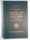 Practical methods for observing and forecasting ocean waves by means of wave spectra and statistics (H.O. Pub)