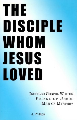 The Disciple Whom Jesus Loved