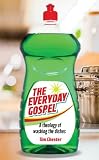 The everyday gospel : a theology of washing the dishes