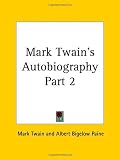 Mark Twain`s Autobiography, Part 2