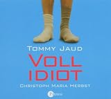 Vollidiot - 3 CDs - Tommy Jaud