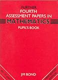 Further Reasoning: Maths 4th Year Papers: Assessment Papers (Further fourth assessment)