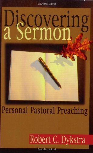 Discovering a Sermon: Personal Pastoral Preaching