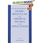 Current Developments in Atomic, Molecular, and Chemical Physics with Applications by  Man Mohan