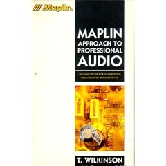 Maplin Approach to Professional Audio: An Insight into the World of Professional Audio, from a Technical Point of View (Maplin)