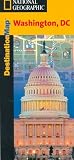 National Geographic Destination Map Washington D.C. (National Geographic Destination Map)