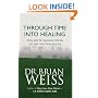 Through Time into Healing: How Past Life Regression Therapy Can Heal Mind, Body and Soul