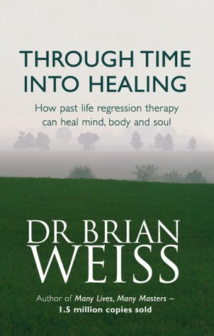 Buy Through Time into Healing: How Past Life Regression Therapy Can Heal Mind, Body and Soul online at Discounted New and Used prices. Delivered to your door with Off-The-Bookshelf.