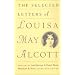 The Selected Letters of Louisa May Alcott