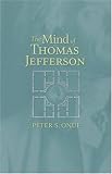 The Mind of Thomas Jefferson