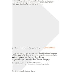 Une biblioth�que humaniste au temps des guerres de religion : Les livres de Claude Dupuy