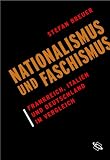 Nationalismus und Faschismus. Frankreich, Italien und Deutschland im Vergleich - Stefan Breuer