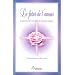 Le futur de l'amour - Le pouvoir de l'�me dans les relations intimes