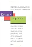 Donner &agrave; penser - Centre Roland Barthes, Collectif