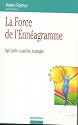 La force de l'énnéagramme : Agir juste, coacher, manager