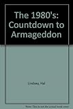 The 1980's : countdown to Armageddon