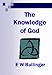 The Knowledge of God: His Revelation of Himself
