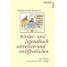 Kinder- u.Jugendbuch schreiben u. ver�ffentlichen: Mit einem Werkstattbericht von Kirsten Boie und den "F�nf Thesen zum Schreiben von Kinderb�chern" ... sowie einem aktualisierten Verlagsverzeichnis