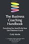The Business Coaching Handbook: Everything You Need to Be Your Own Business Coach