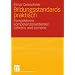 Bildungsstandards praktisch: Perspektiven kompetenzorientierten Lehrens und Lernens