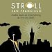 Stroll San Francisco Audio Tours, Volume Two