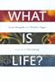 What Is Life?