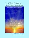 A Woman's Book of Money & Spiritual Vision: Putting Your Financial Values into Spiritual Perspective