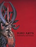 Igbo Arts: Community and Cosmos Igbo Arts: Community and Cosmos
