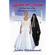 Bride of Islam: The True Story of My Marriage To An Iranian by Sandra Mohammedi