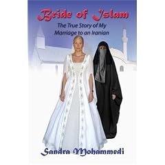 Bride of Islam: The True Story of My Marriage To An Iranian
