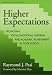 Higher Expectations: Promoting Social Emotional Learning and Academic Achievement in Your School (Social Emotional Learning, 3)