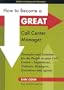 How to Become a GREAT Call Center Manager