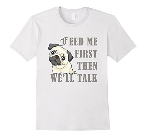 Men's Feed me first then we'll talk T-Shirt 3XL White