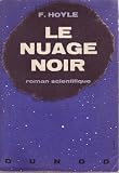 Le Nuage noir : Ethe Black cloude, roman scientifique par Fred Hoyle,... Traduction de Jean Qu�val