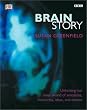 BBC Brain Story: Unlocking Our Inner World of Emotions, Memories, Ideas and Desires