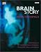 BBC Brain Story: Unlocking Our Inner World of Emotions, Memories, Ideas and Desires