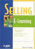 Selling E-Learning (The Astd E-Learning Series)