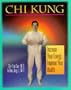 Chi Kung: Increase Your Energy, Improve Your Health