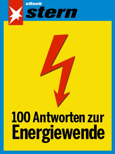 100 Antworten zur Energiewende (stern eBook) (German Edition)