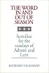 The Word in and out of Season: Homilies for the Sundays of Advent and Lent
