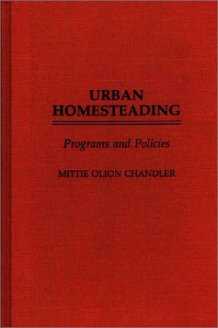 Urban Homesteading: Programs and Policies (Studies in Social Welfare Policies and Programs)