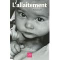 L'Allaitement : Questions-R�ponses pour que �a marche