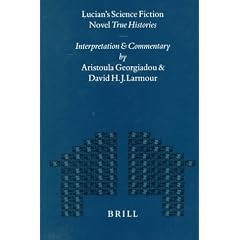 Lucian's Science Fiction Novel True Histories: Interpretation and Commentary (Mnemosyne, Bibliotheca Classica Batava Supplementum)