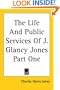 The Life And Public Services Of J. Glancy Jones Part One