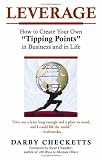 Leverage: How to Create Your Own "Tipping Points" in Business And in Life