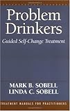 Problem Drinkers: Guided Self-Change Treatment